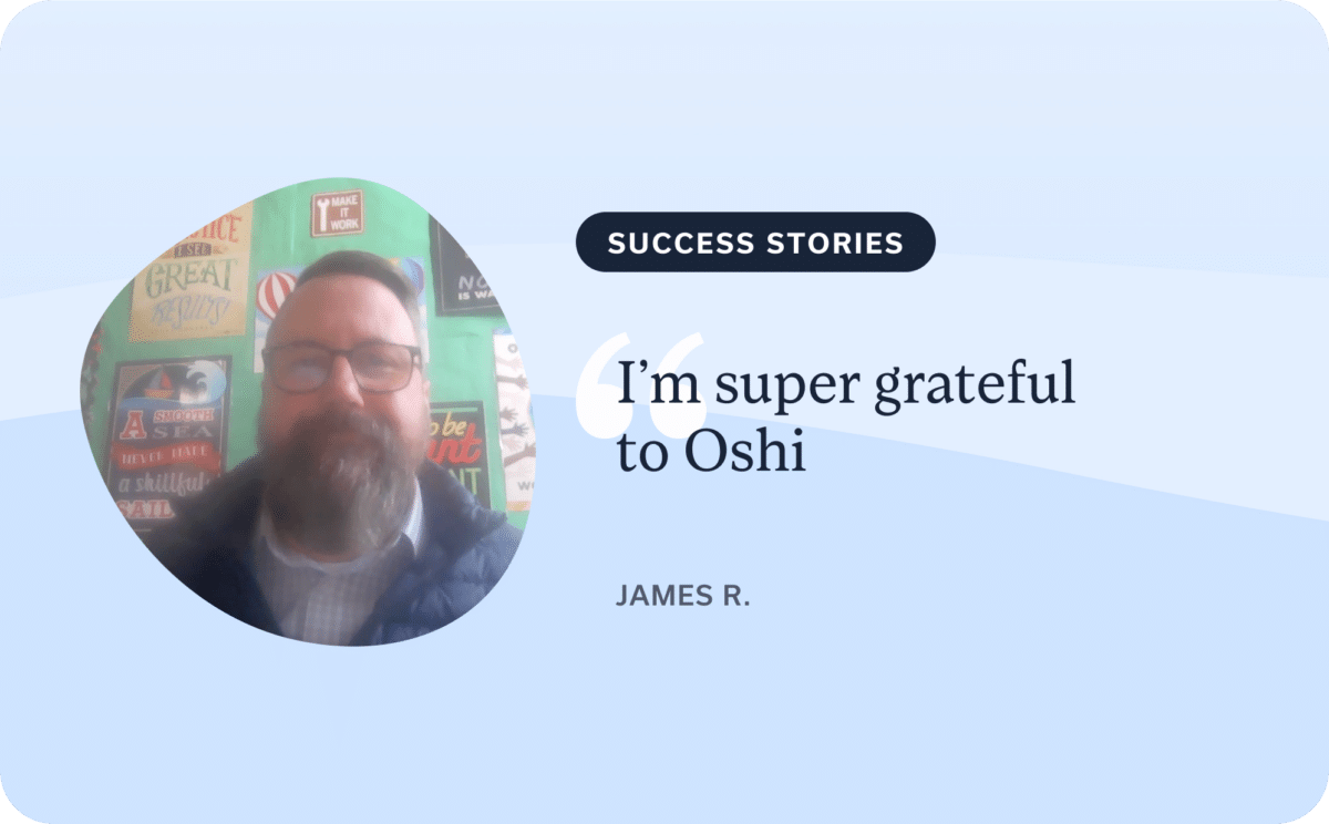 Patient stories: I'm super grateful to Oshi