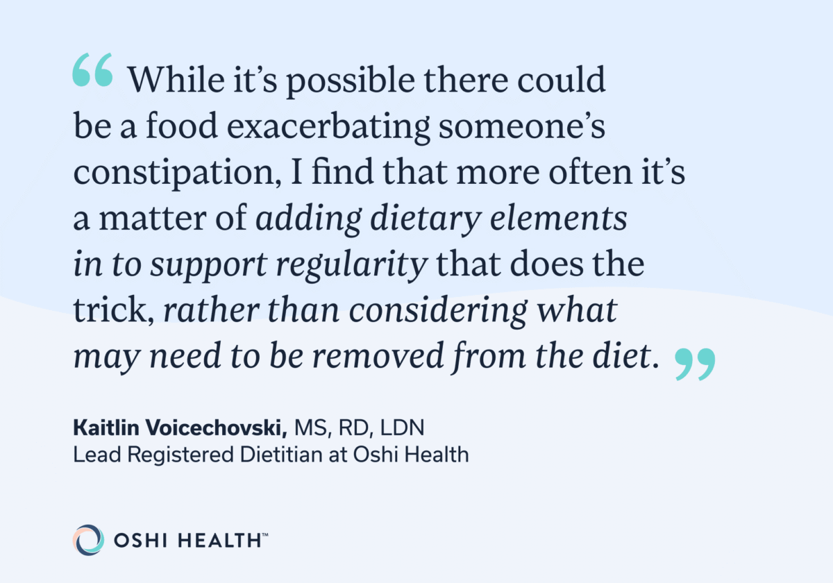Add dietary elements in to support bowel regularity